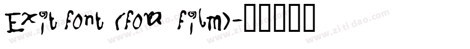 Exit font (for a film)字体转换